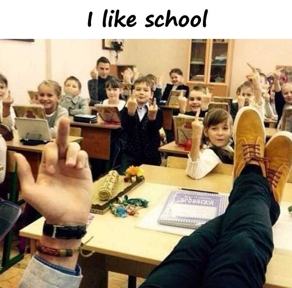 I like school