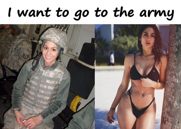 I want to go to the army