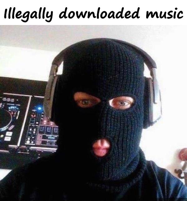 Illegally downloaded music