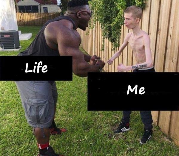 Life vs. Me