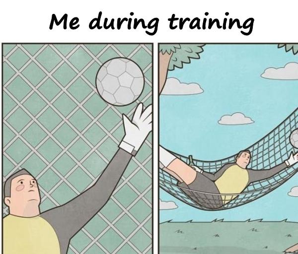 Me during training