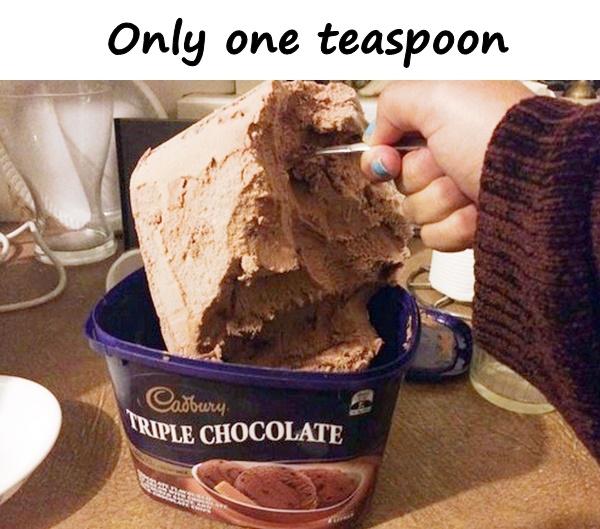 Only one teaspoon