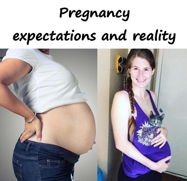 Pregnancy: expectations and reality