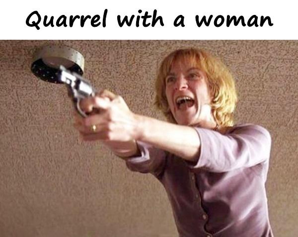 Quarrel with a woman