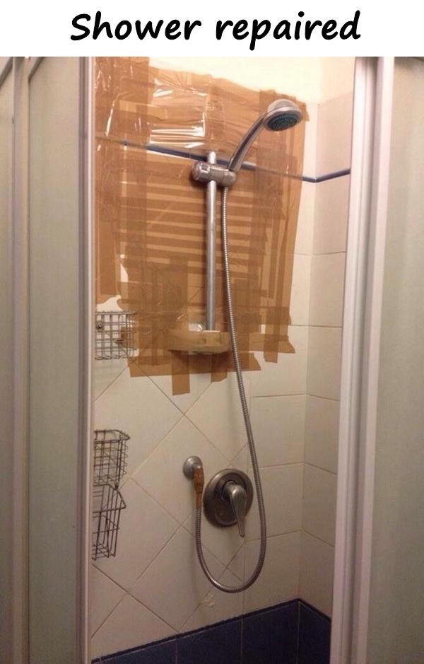 Shower repaired