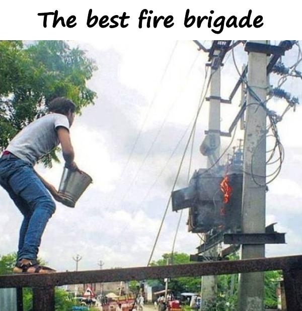 The best fire brigade