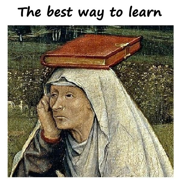 The best way to learn