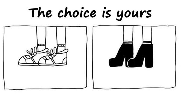 The choice is yours