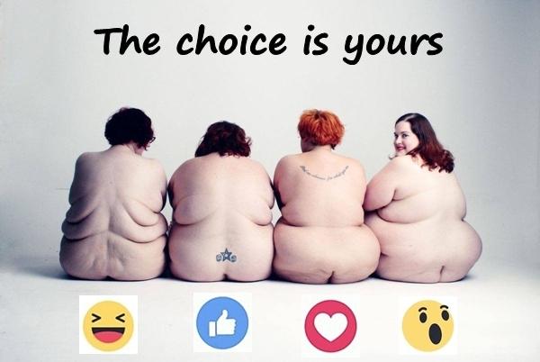 The choice is yours