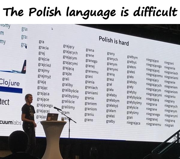 The Polish language is difficult