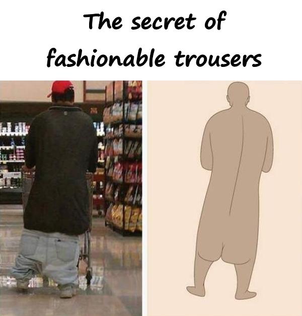 The secret of fashionable trousers