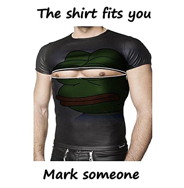 The shirt fits you. Mark someone