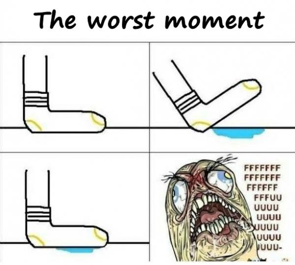 The worst moment