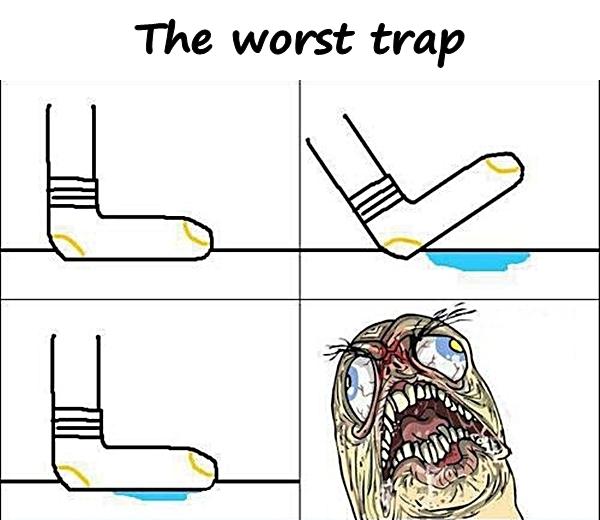 The worst trap