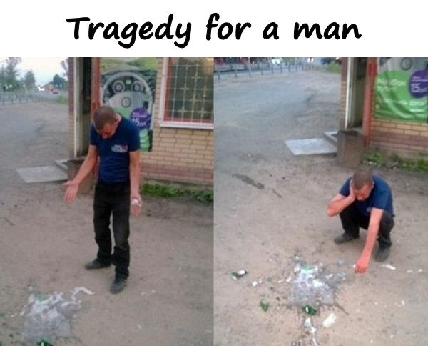 Tragedy for a man