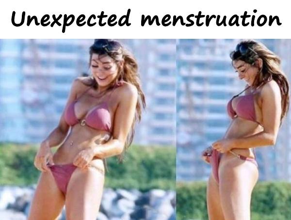 Unexpected menstruation