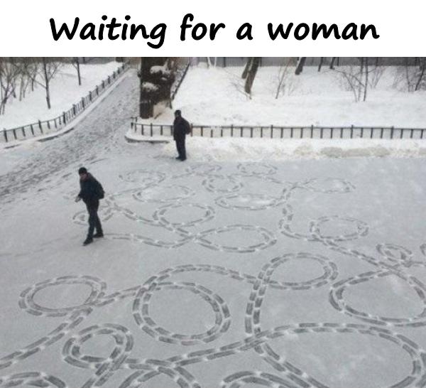 Waiting for a woman