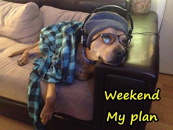 Weekend - My plan