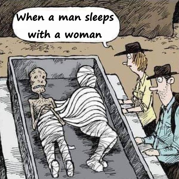 When a man sleeps with a woman