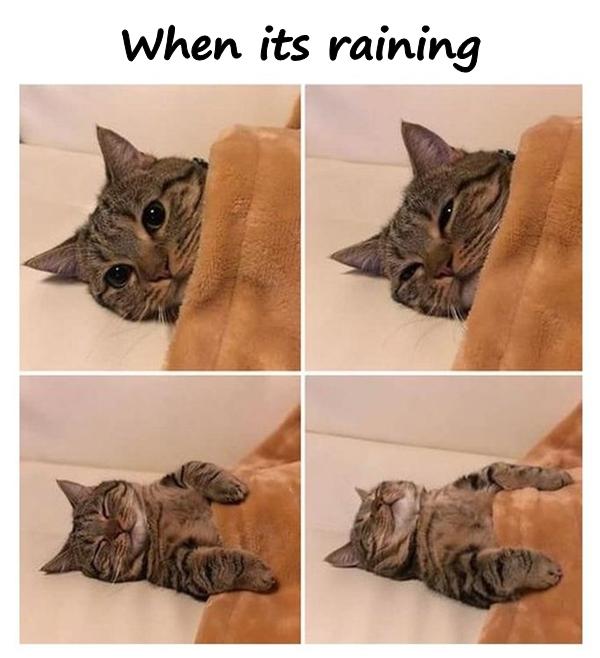 When its raining