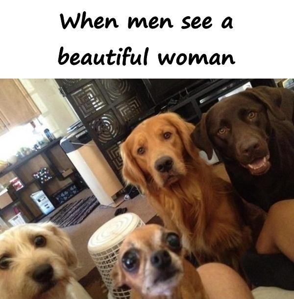 When men see a beautiful woman