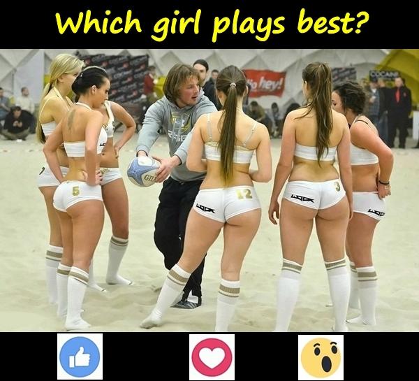 Which girl plays best