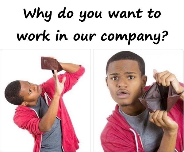 Why do you want to work in our company