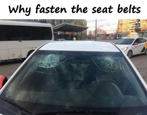 Why fasten the seat belts