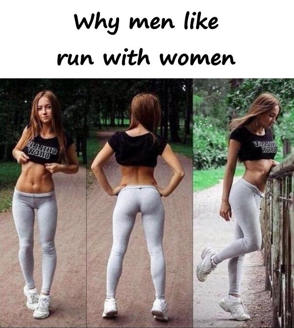 Why men like run with women