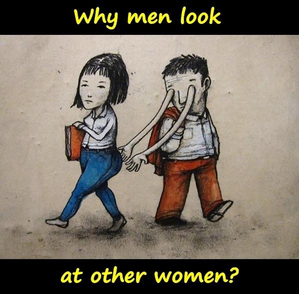 Why men look at other women