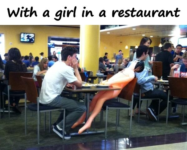 With a girl in a restaurant