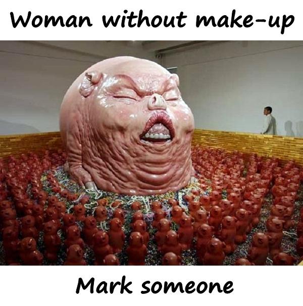 Woman without make-up. Mark someone