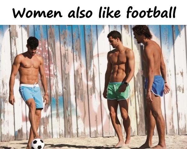 Women also like football