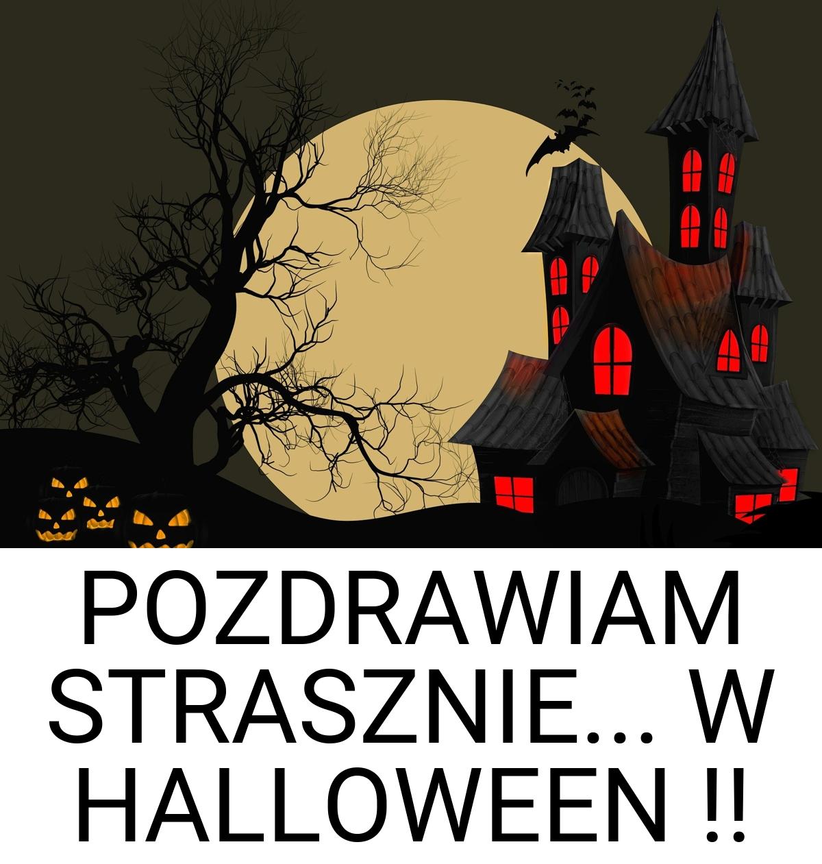 POZDRAWIAM STRASZNIE... W HALLOWEEN