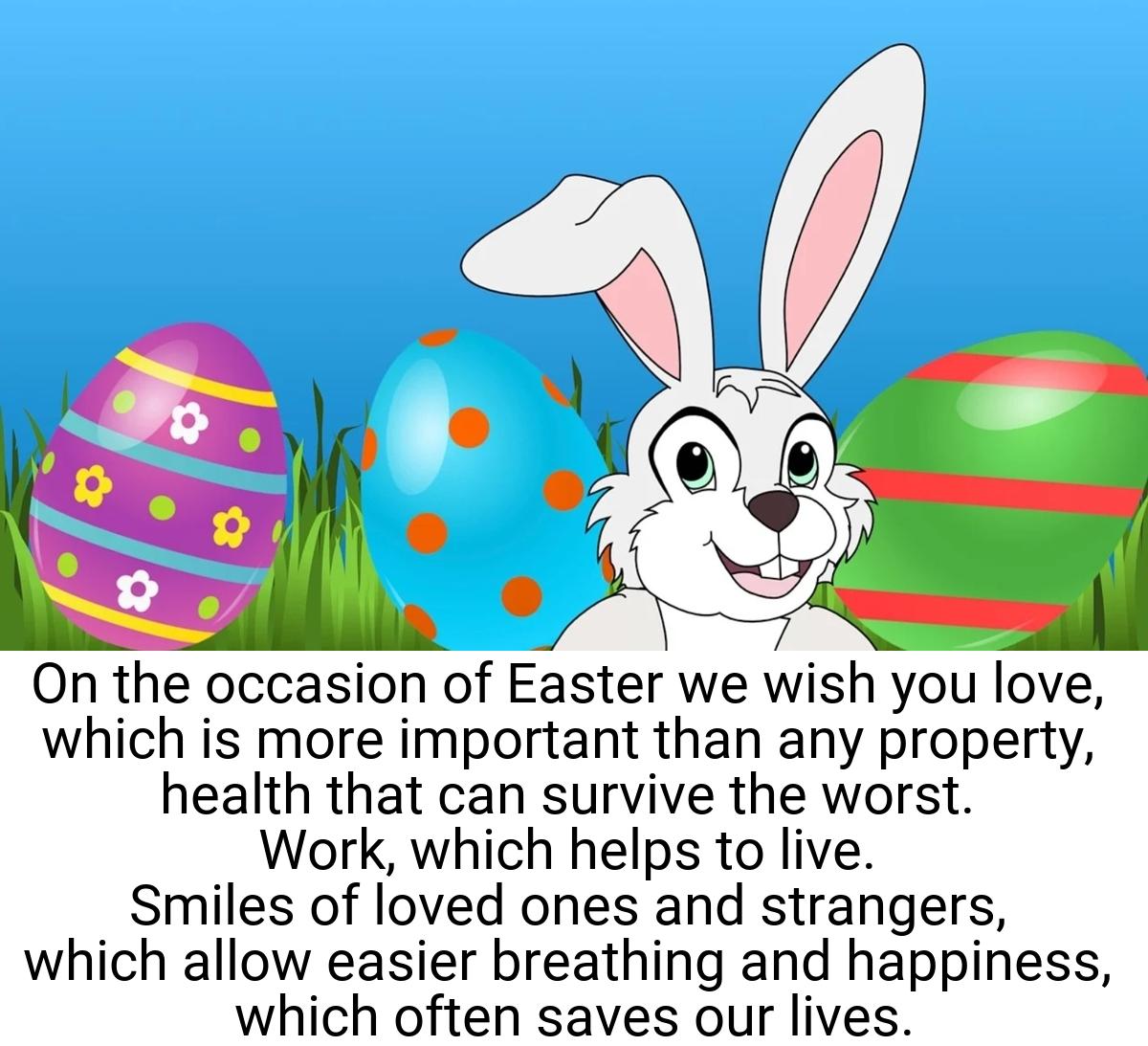 On the occasion of Easter we wish you love, which is more