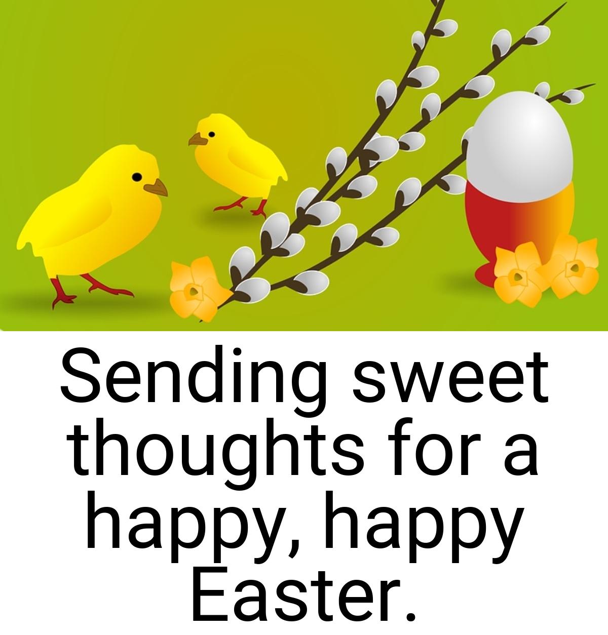 Sending sweet thoughts for a happy, happy Easter
