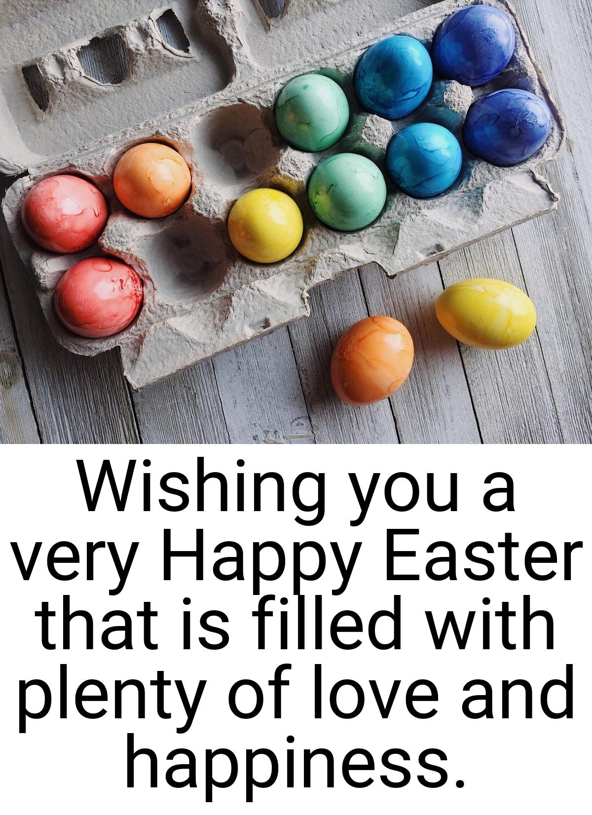 Wishing you a very Happy Easter that is filled with plenty