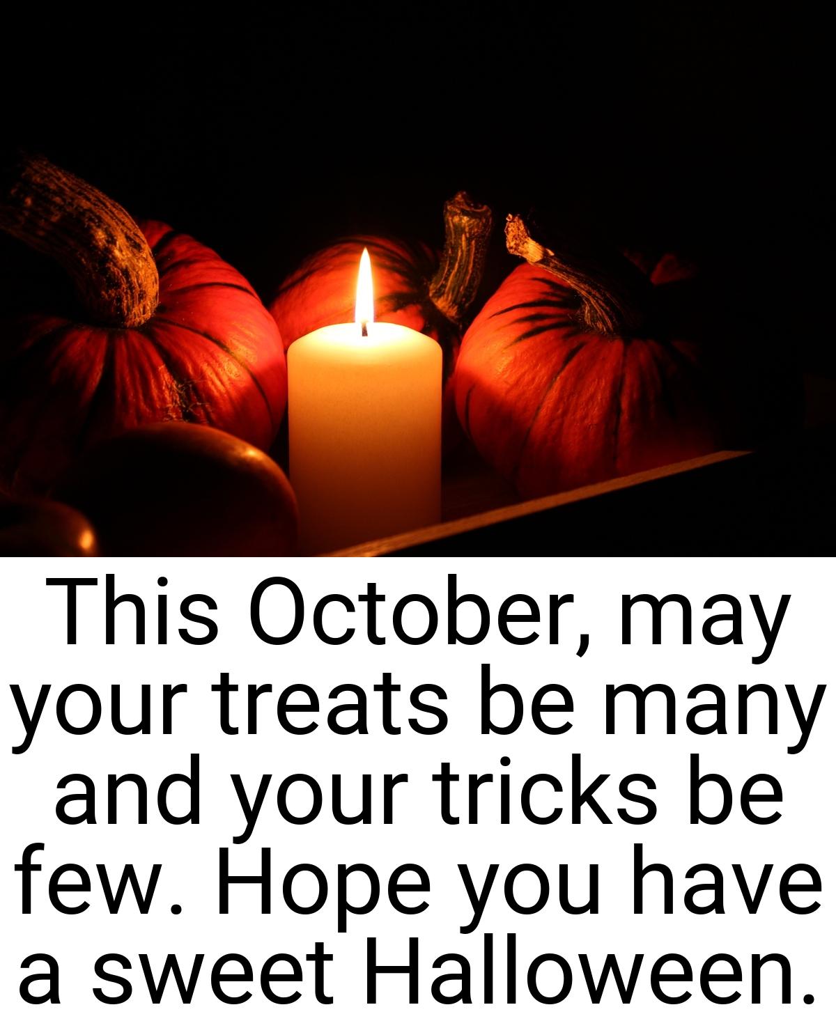 This October, may your treats be many and your tricks be
