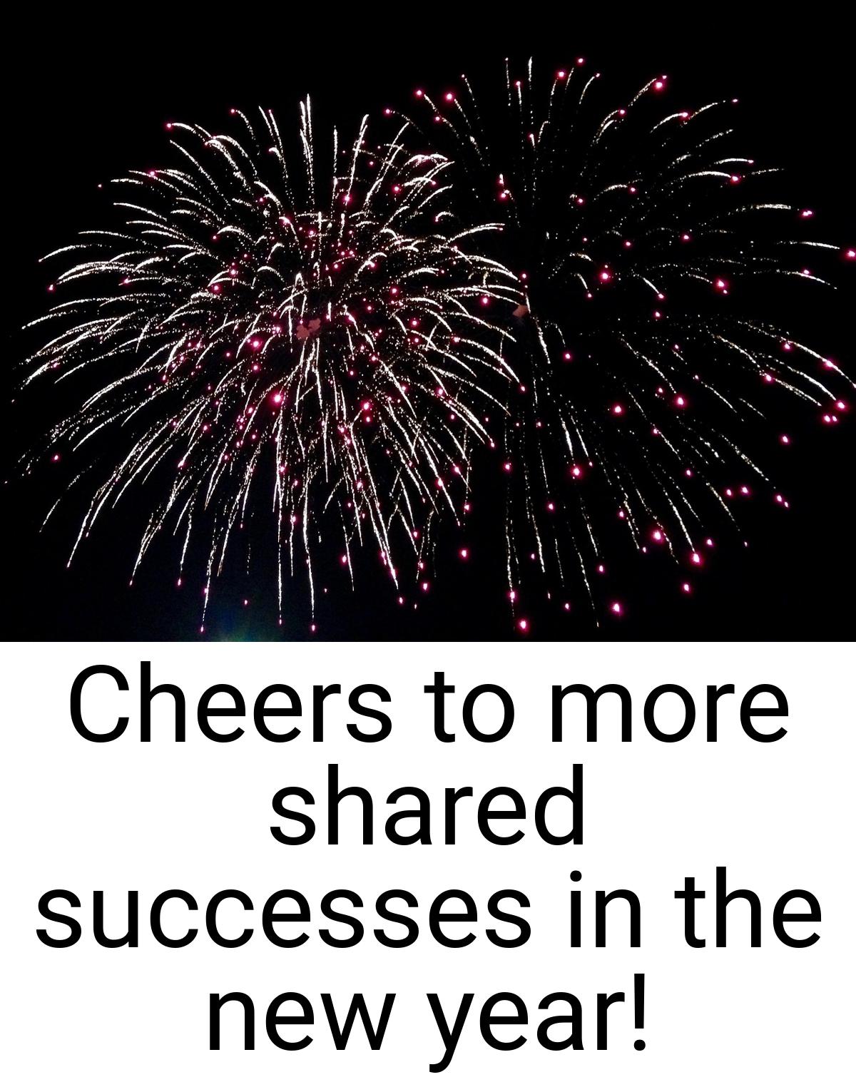 Cheers to more shared successes in the new year