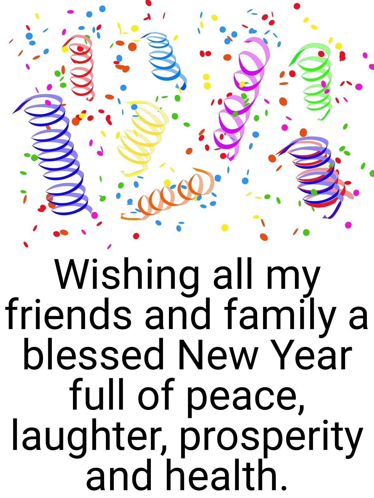 Wishing all my friends and family a blessed New Year full