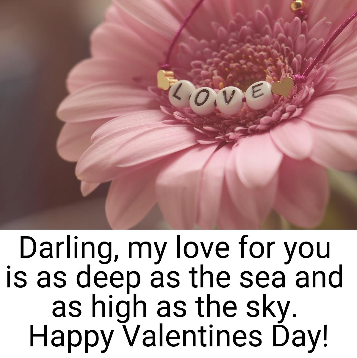 Darling, my love for you is as deep as the sea and as high