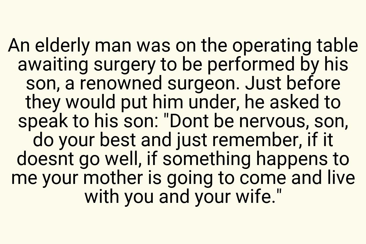 An elderly man was on the operating table awaiting surgery