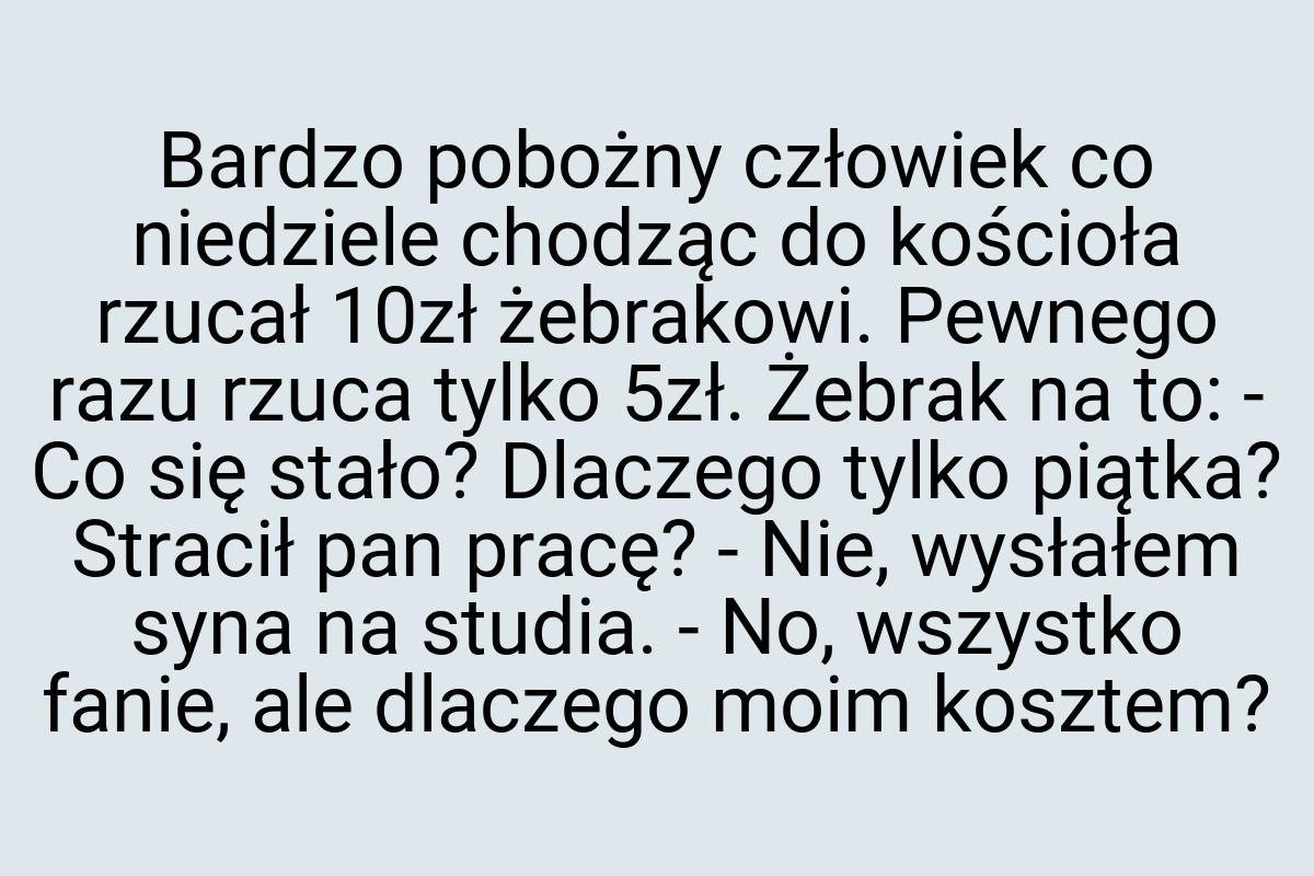 Bardzo pobożny człowiek co niedziele chodząc do kościoła