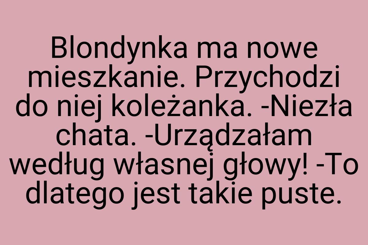 Blondynka ma nowe mieszkanie. Przychodzi do niej koleżanka