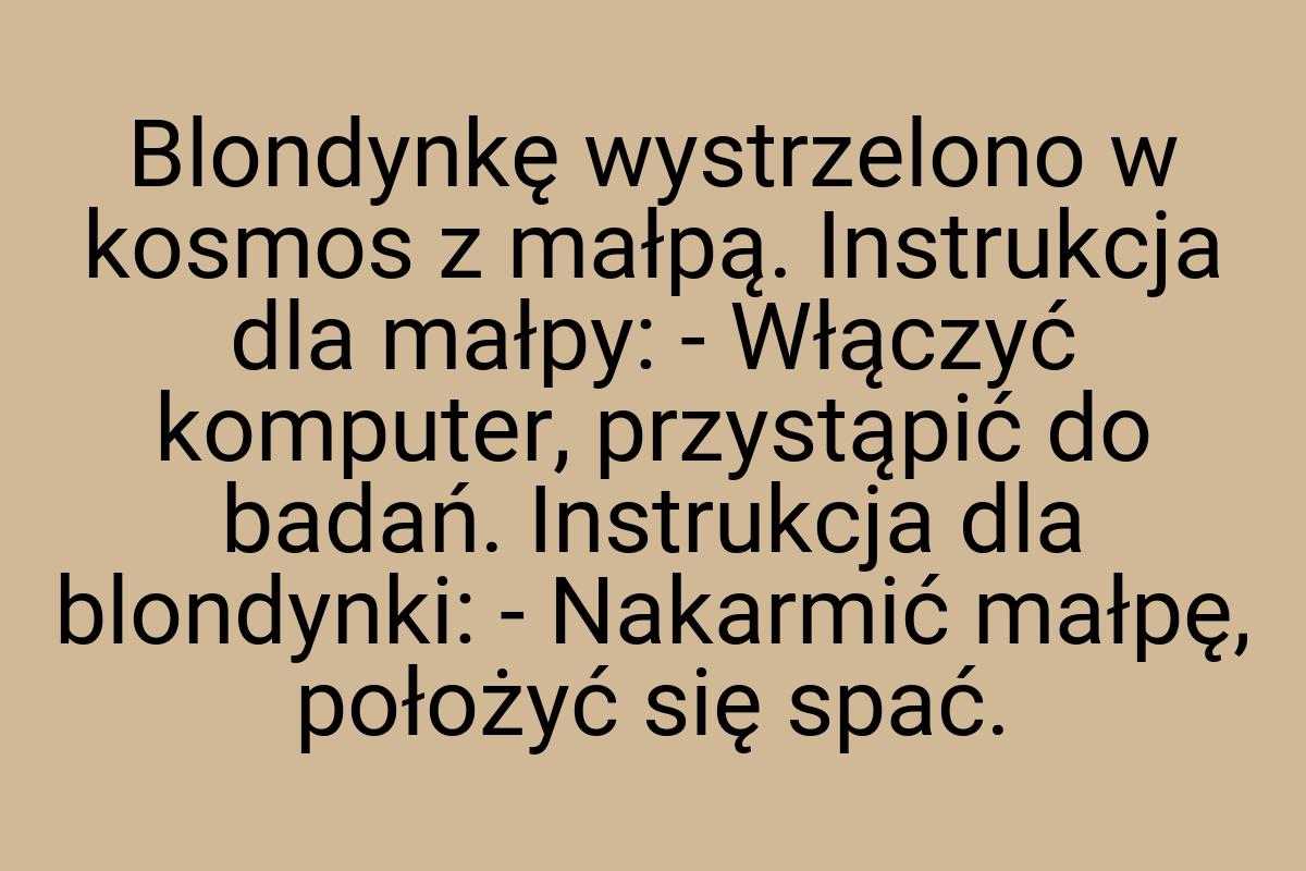 Blondynkę wystrzelono w kosmos z małpą. Instrukcja dla