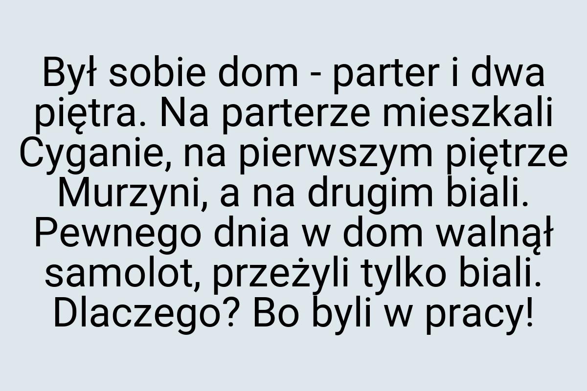 Był sobie dom - parter i dwa piętra. Na parterze mieszkali