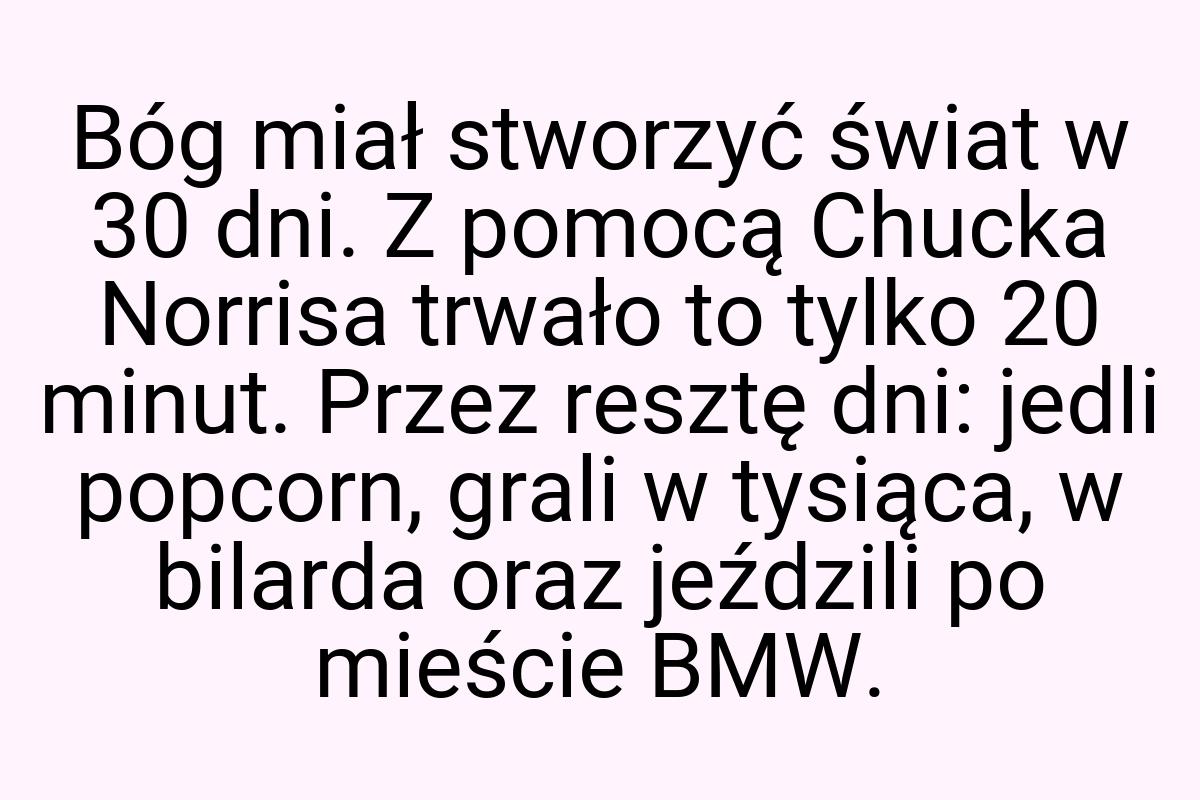 Bóg miał stworzyć świat w 30 dni. Z pomocą Chucka Norrisa