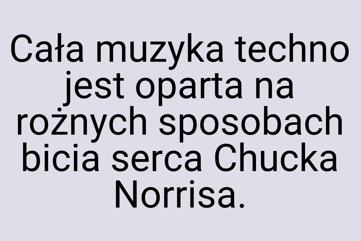 Cała muzyka techno jest oparta na rożnych sposobach bicia