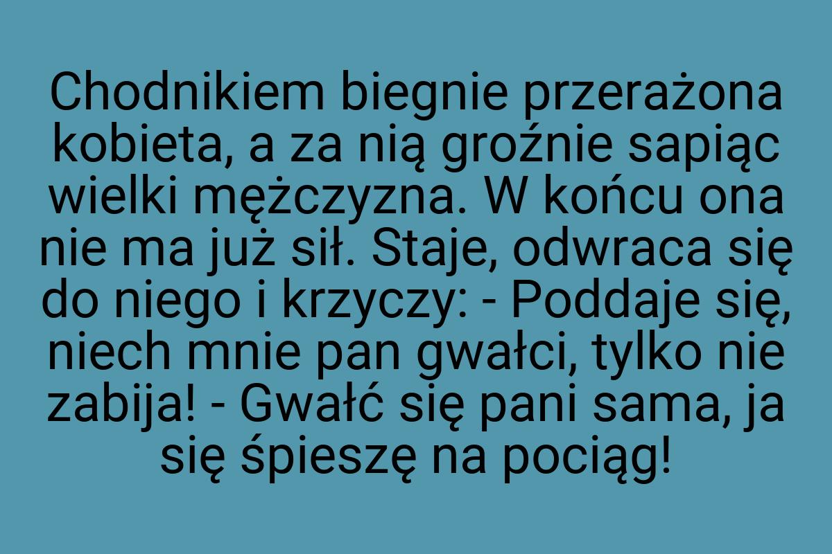 Chodnikiem biegnie przerażona kobieta, a za nią groźnie