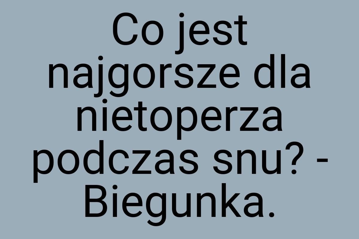 Co jest najgorsze dla nietoperza podczas snu? - Biegunka